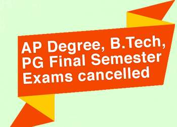 AP Degree, B.Tech, PG Final Semester Exams cancelled