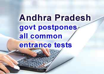 Andhra Pradesh govt postpones all common entrance tests