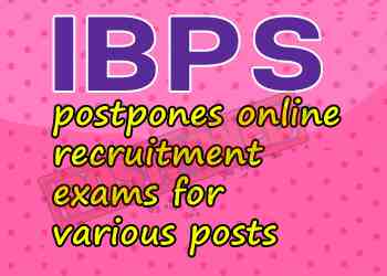IBPS postpones online recruitment exams for various posts