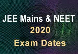 JEE Mains & NEET Entrance Exam Dates Announced 