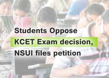 Students oppose KCET exam decision, NSUI files petition