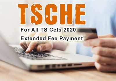 TSCHE For All TS Cets 2020 Extended Fee Payment