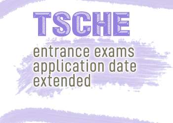 TSCHE entrance exams application date extended