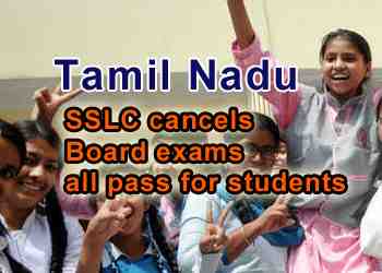 Tamil Nadu SSLC cancels Board exams all pass for students